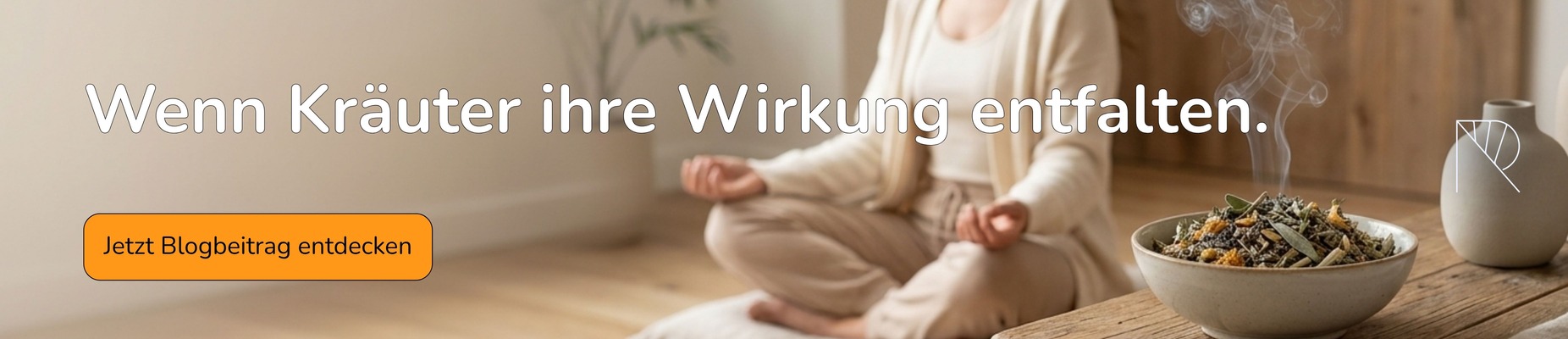 Wenn Kräuter ihre Wirkung entfalten.